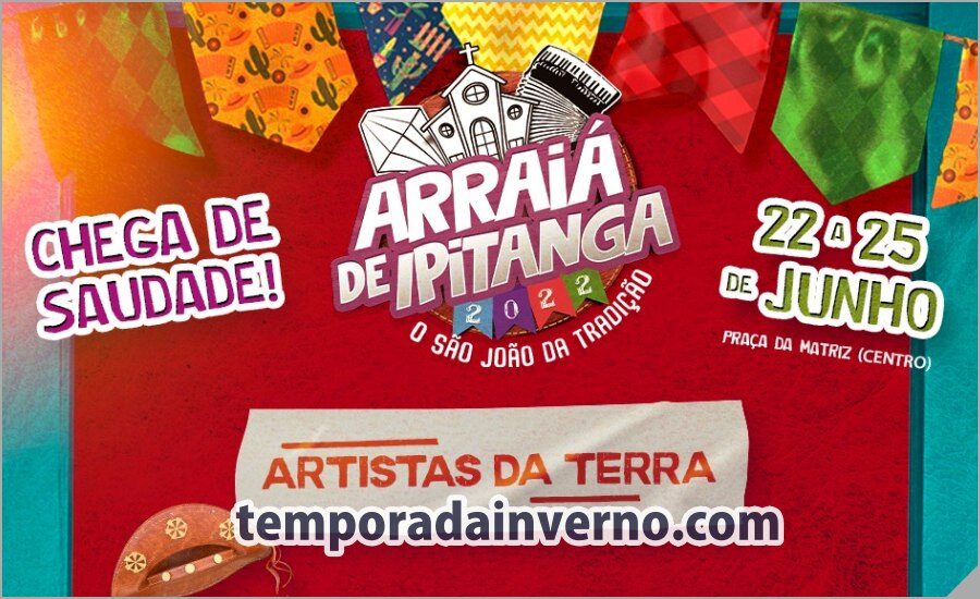 Arraiá de Ipitanga - Lauro de Freitas - Festas Juninas - Temporada Inverno