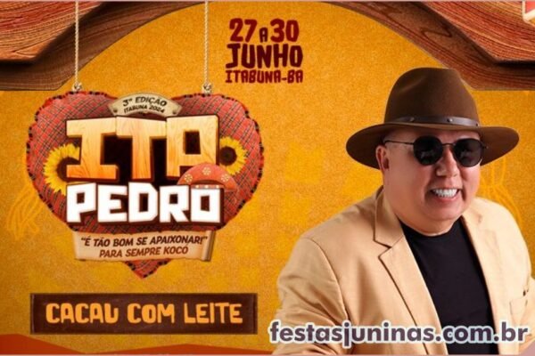 Ita Pedro - 'O Maior São Pedro do Brasil' - show da Banda Cacau com Leite - Festa Junina de Itabuna 2024